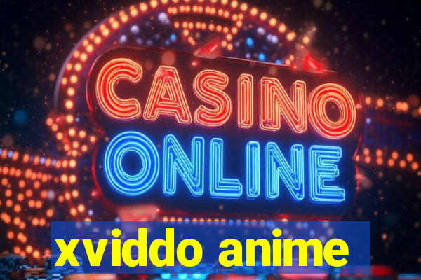 xviddo anime